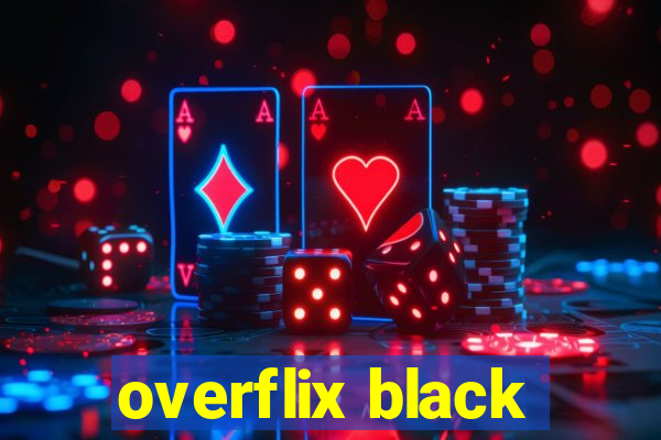 overflix black